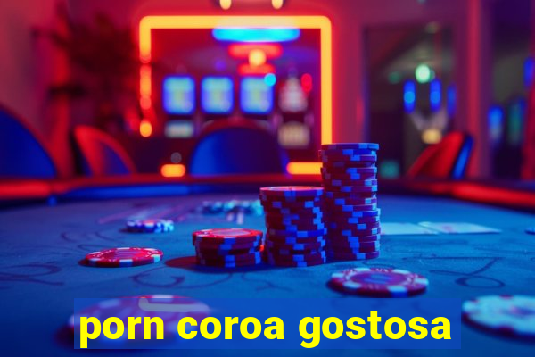 porn coroa gostosa